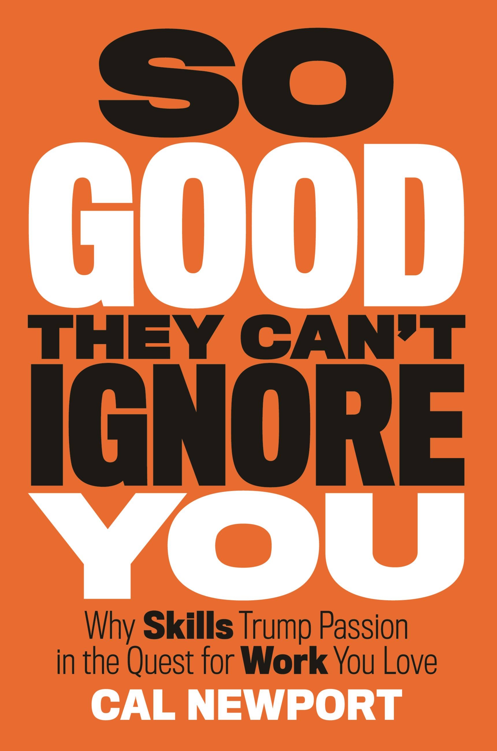 So Good They Can't Ignore You Book Cover