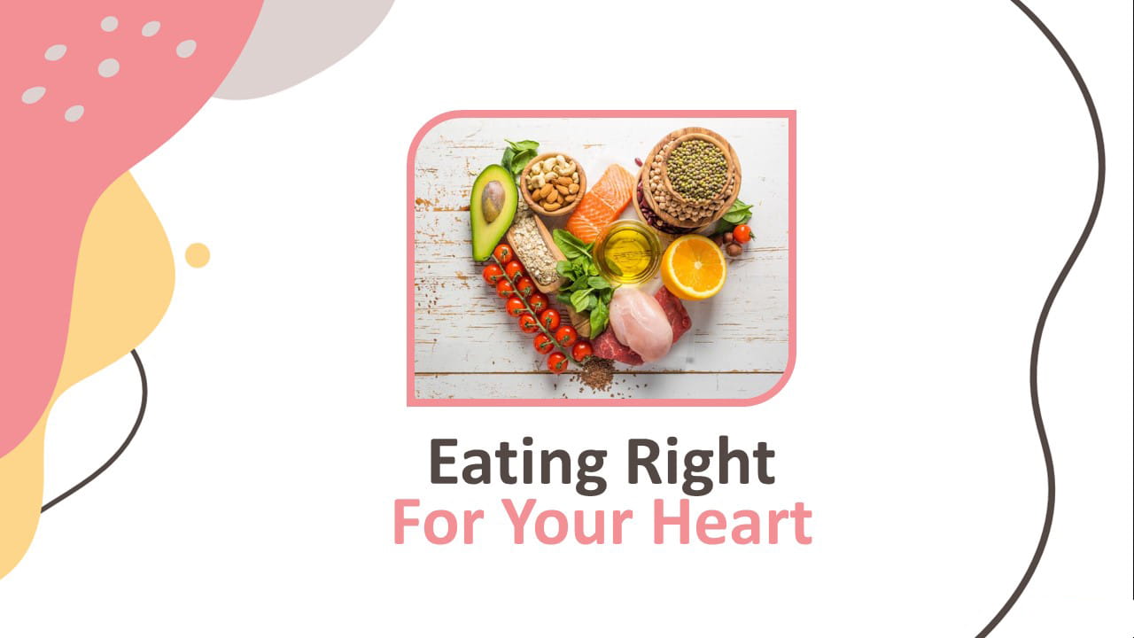 Eating Right For The Healthy Heart 