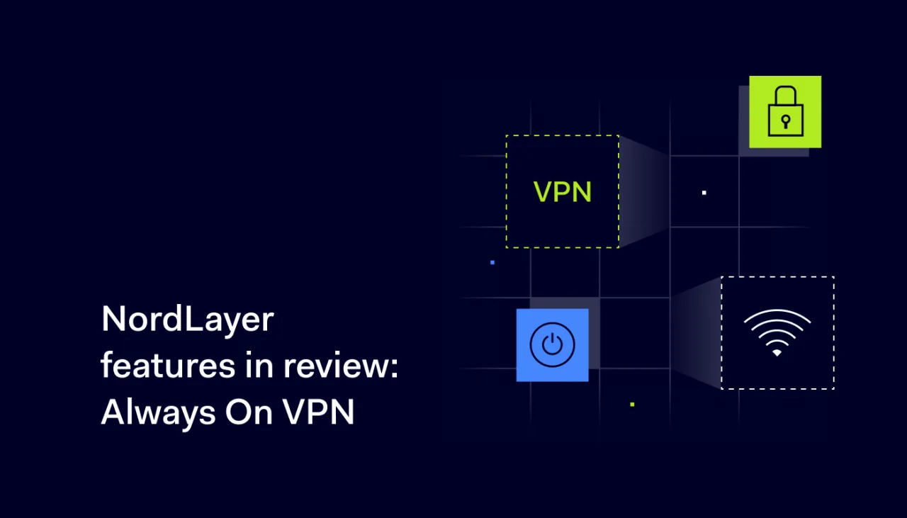 NordLayer features in review Always On VPN cover web 1400x800