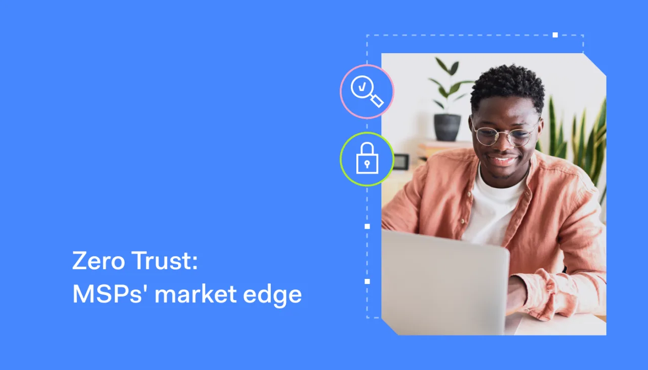 Zero Trust: MSPs market edge