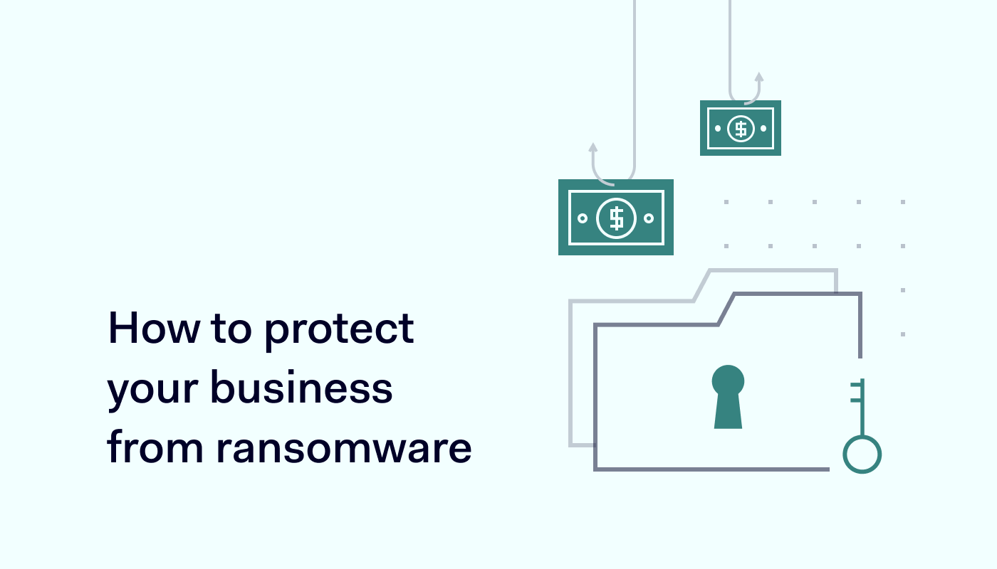 Ransomware Protection: 10 Ways To Safeguard Your Business