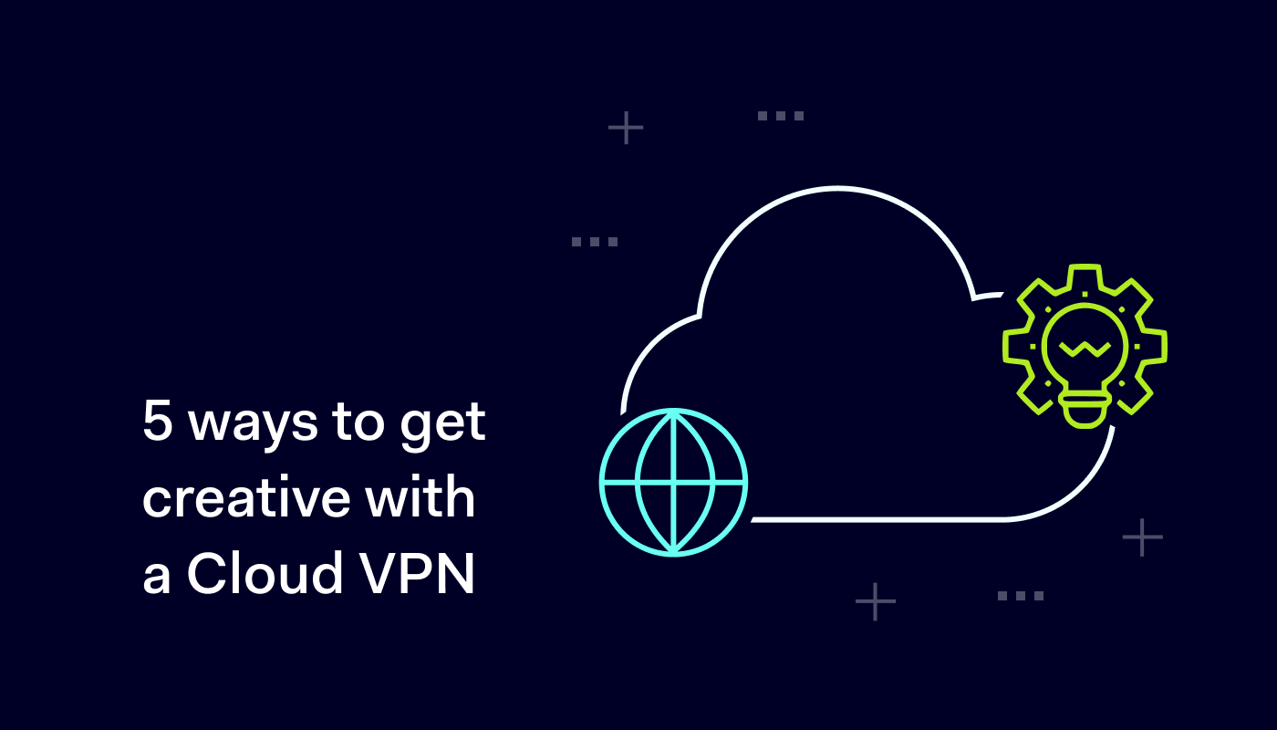 5 ways a Cloud VPN helps the creative industry NordLayer