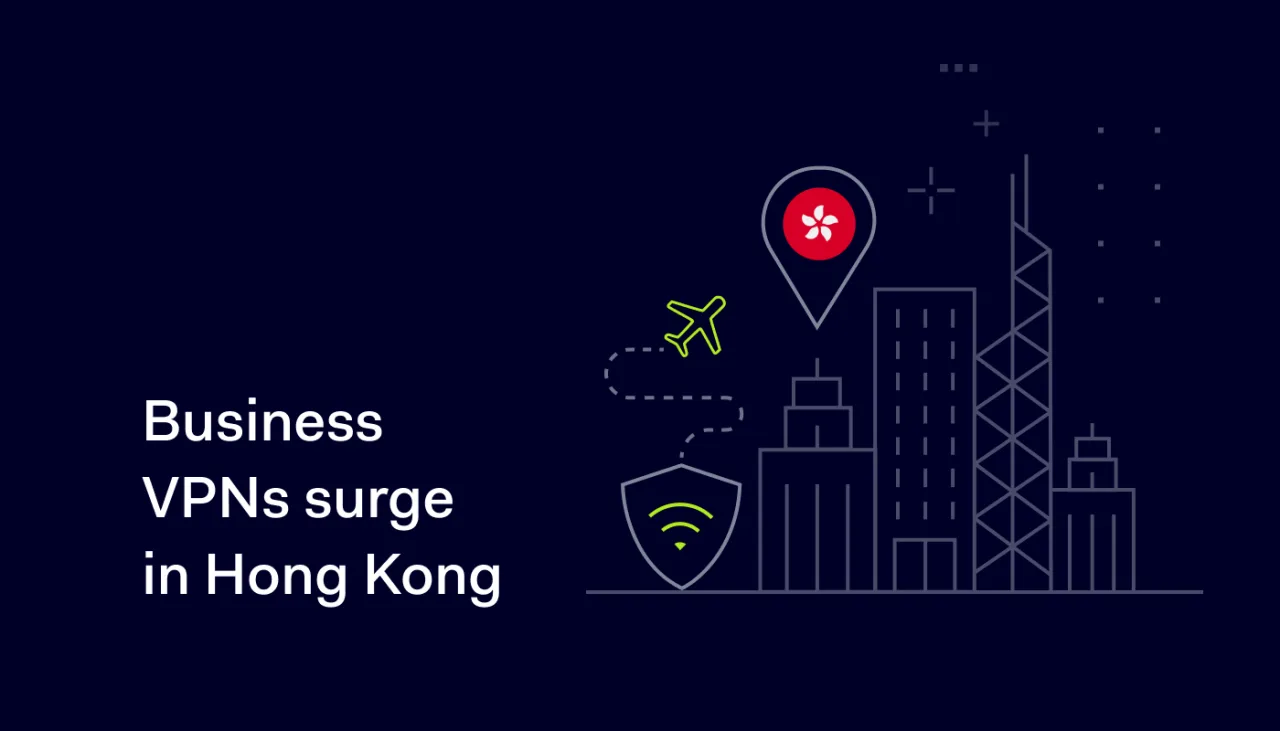 Business VPNs surge in Hong Kong web 1400x800