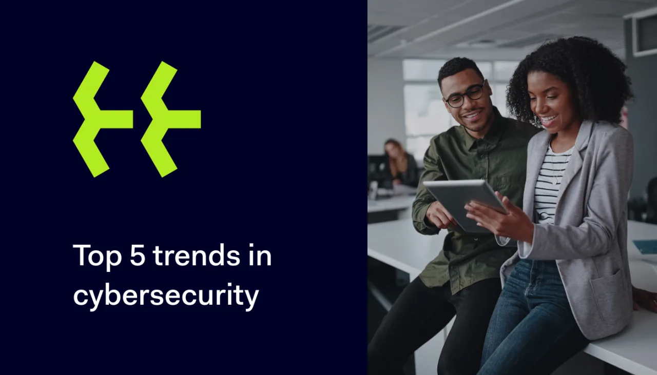 Top 5 trends in cybersecurity
