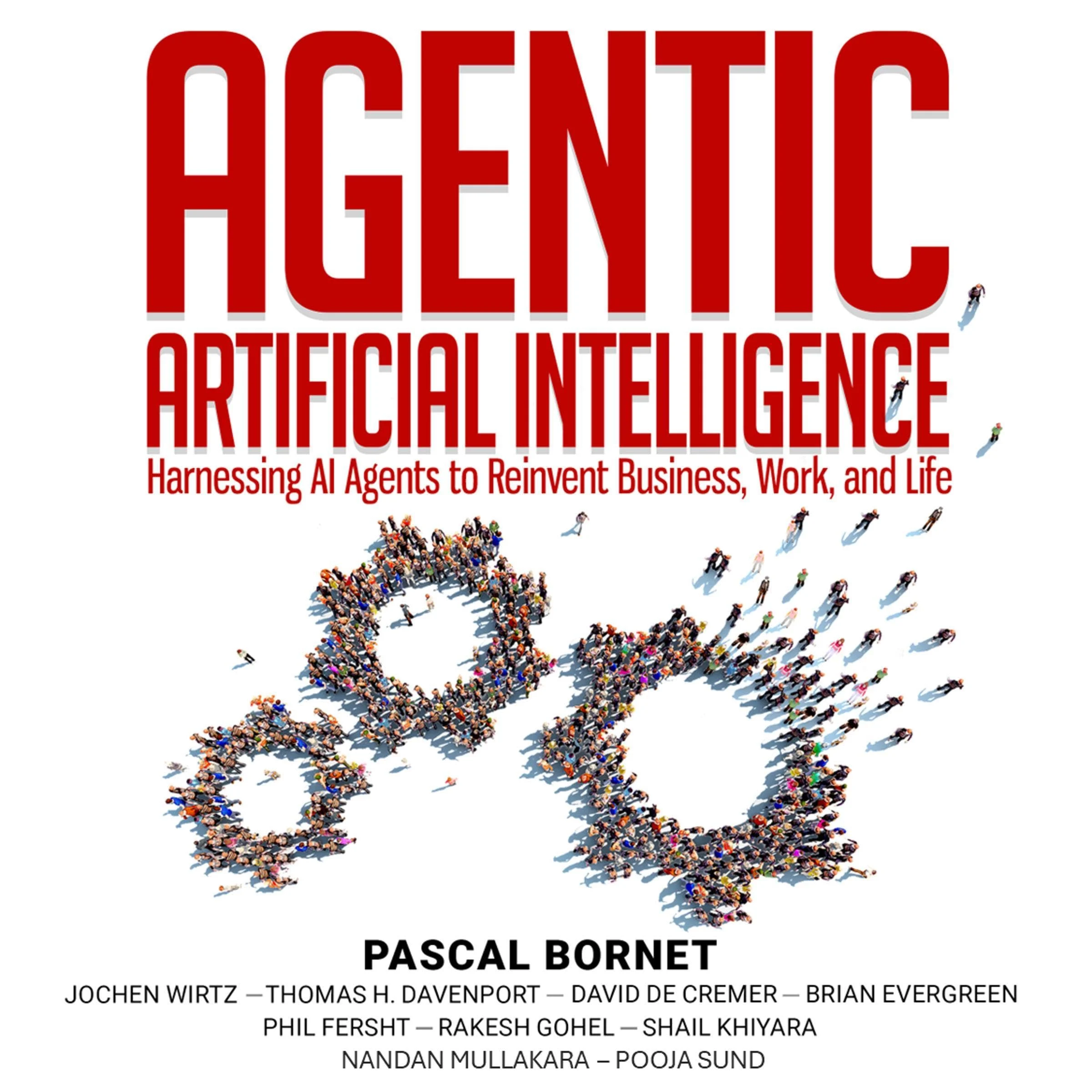 Agentic Artificial Intelligence Audiobook by Pascal Bornet, Jochen Wirtz, Thomas H. Davenport, David De Cremer, Brian Evergreen, Phil Fersht, Rakesh Gohel, Shail Khiyara, Nandan Mullakara, Pooja Sund cover art