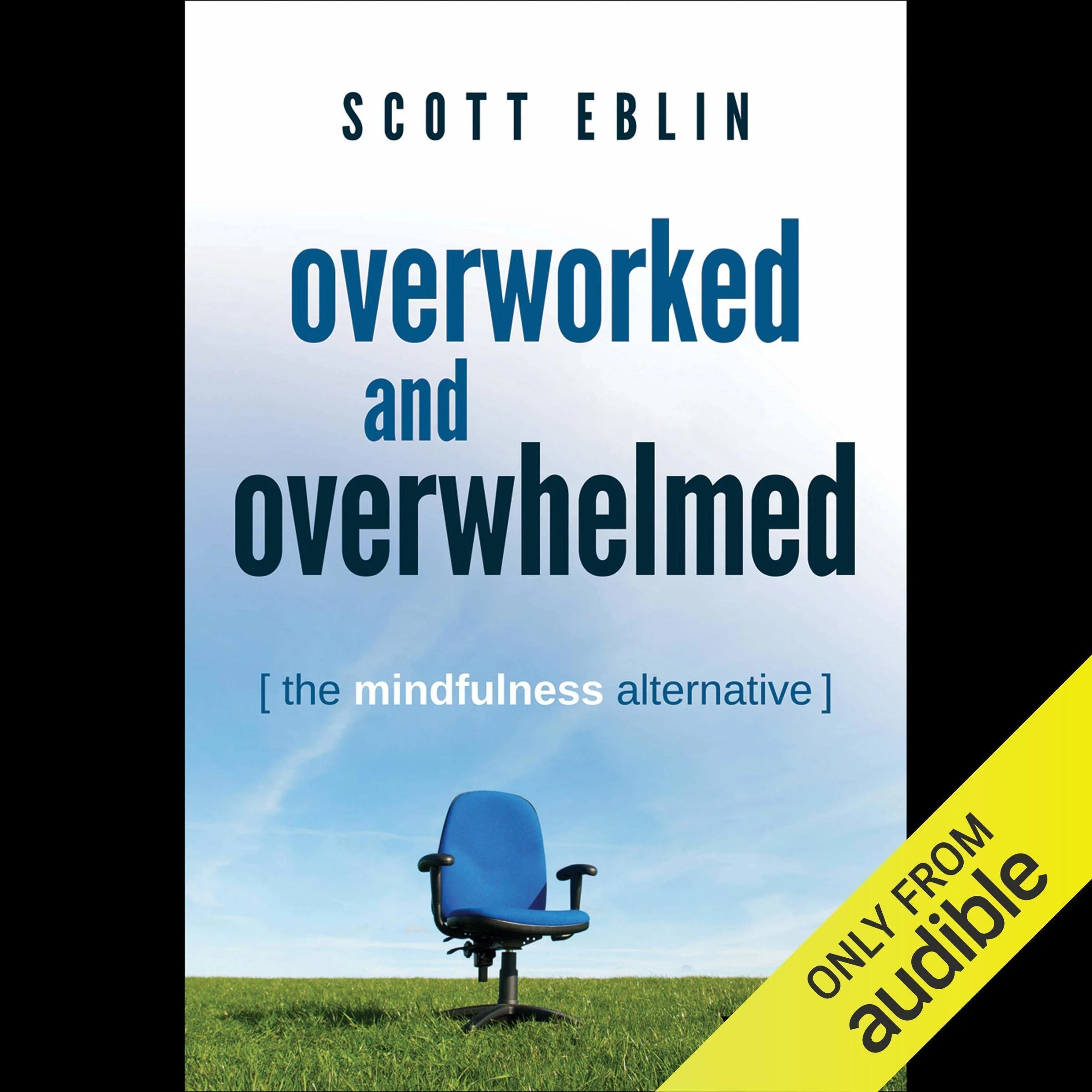 Overworked and Overwhelmed Audiobook by Scott Eblin cover art