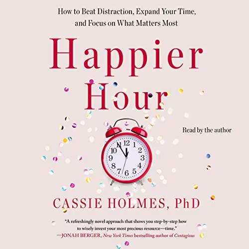 Happier Hour Audiobook by Cassie Holmes cover art