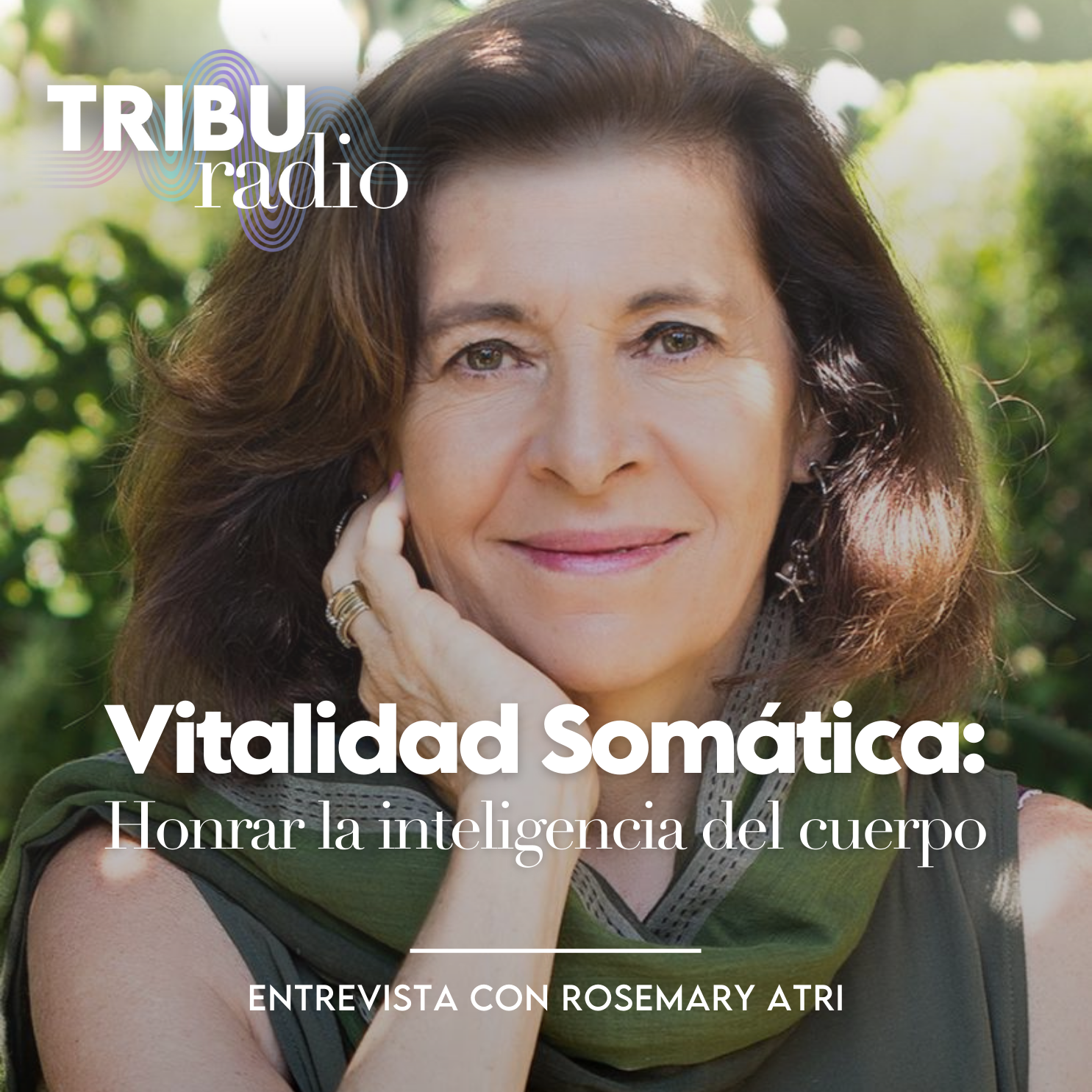 #WELLPRENEURS | Vitalidad Somática: Honrar la inteligencia  del cuerpo. Con Rosemary Atri.