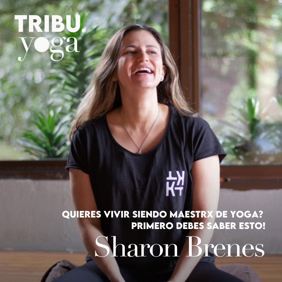 #WELLPRENEURS | Quieres vivir siendo maestrx de yoga? Primero debes saber esto! Con Sharon Brenes de Karuna Tribu