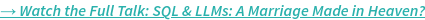 Watch the Full Talk: SQL & LLMs: A Marriage Made in Heaven?