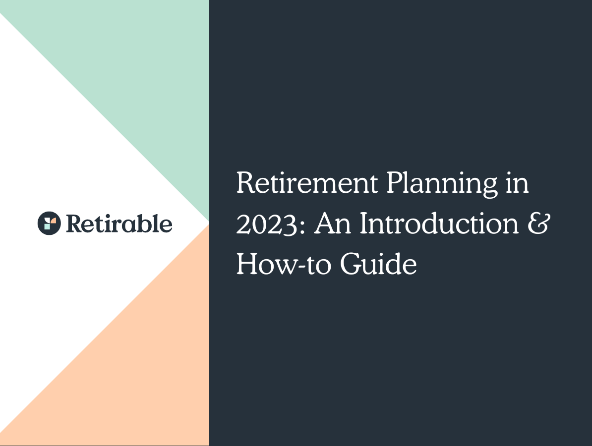 Retirement Planning In 2023: An Introduction & How-to Guide