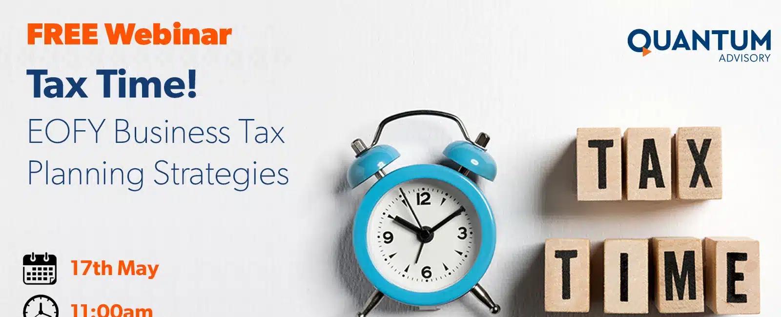 Join our EOFY Business Tax Planning Webinar