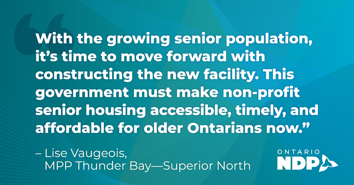 Vaugeois urges government to commit investment for affordable seniors’ housing in Thunder Bay