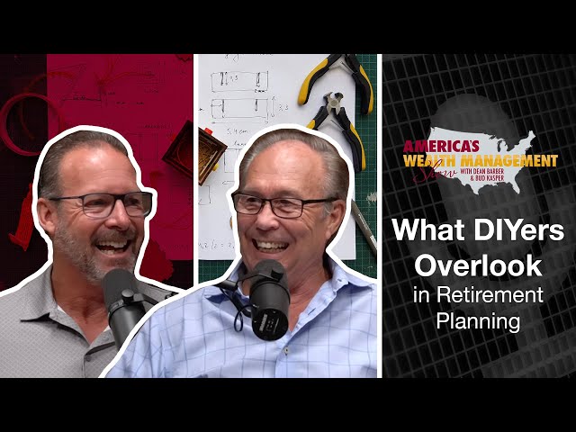 What DIYers Overlook in Retirement Planning - America's Wealth Management Show