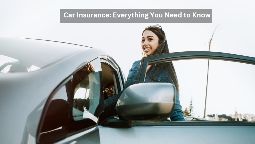 Car Insurance: Everything You Need to Know