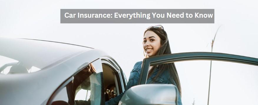Car Insurance: Everything You Need to Know