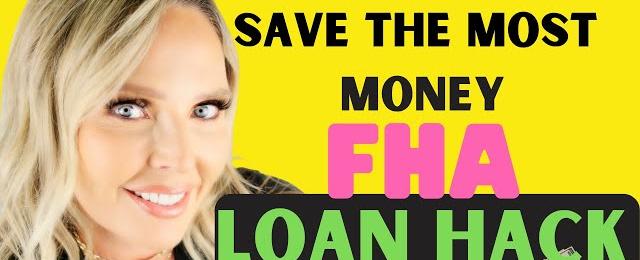 Fha Home Loans: How To Get The Lowest Possible Payment