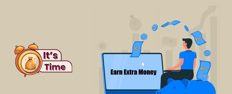 It's Time: You Consider Those Side Hustles, Here's A List Of Earning Extra Money Ideas