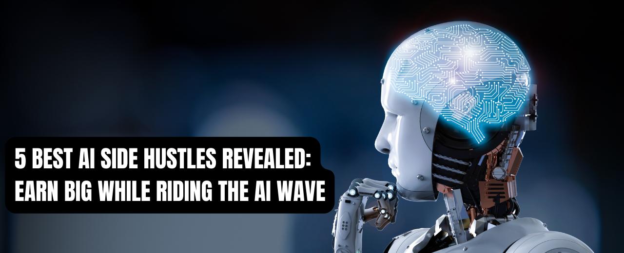 5 Best AI Side Hustles Revealed: Earn Big While Riding the AI Wave – Marketing Hacks Media