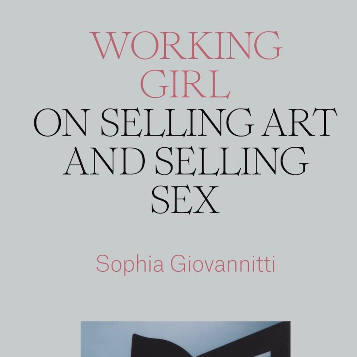 Digital culture and entertainment insights daily: Working Girl: Conceptual  artist Sophia Giovannitti on art, sex, and compromise