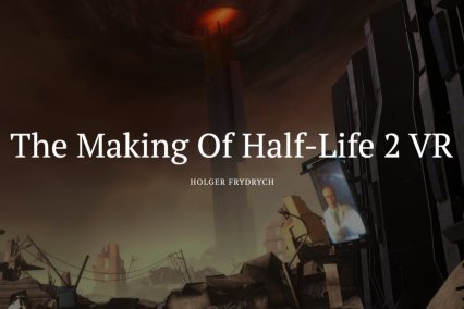 Slides - The Making of Half-Life 2 VR