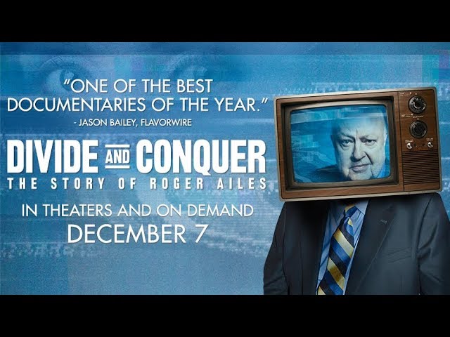 Divide and Conquer: The Story of Roger Ailes