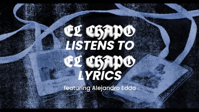 Remezcla x Netflix: El Chapo Lyrics