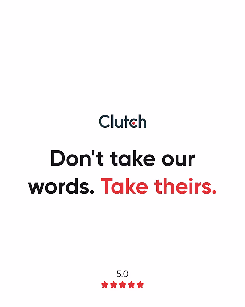 Clutch rating 5.0 with the line “Don’t take our words. Take theirs.”