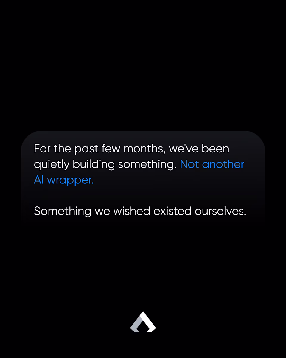 “For the past few months, we’ve been quietly building something. Not another AI wrapper. Something we wished existed ourselves.”