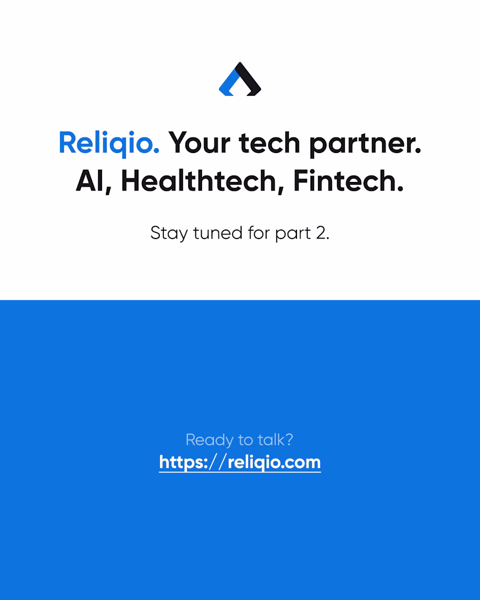 Closing slide: “Reliqio. Your tech partner. AI, Healthtech, Fintech.” Stay tuned for part 2. Ready to talk? reliqio.com.