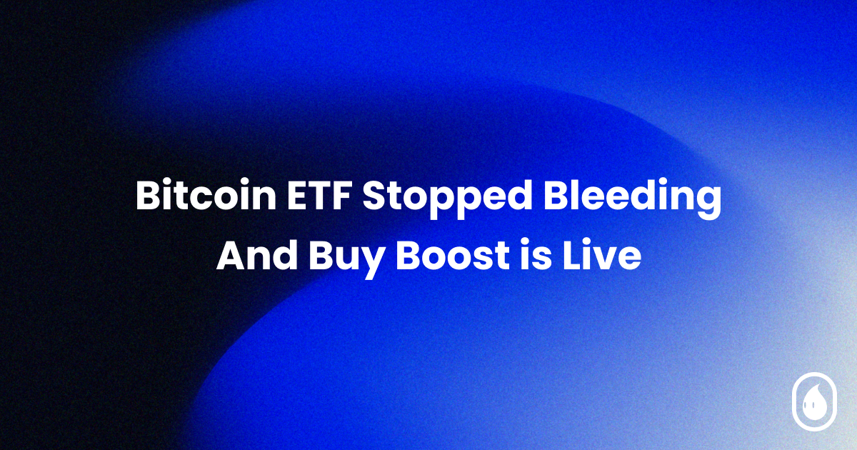 Bitcoin ETF Stopped Bleeding And Buy Boost is Live