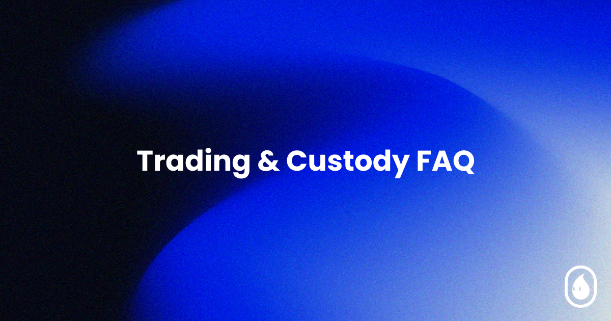 Trading & Custody FAQ