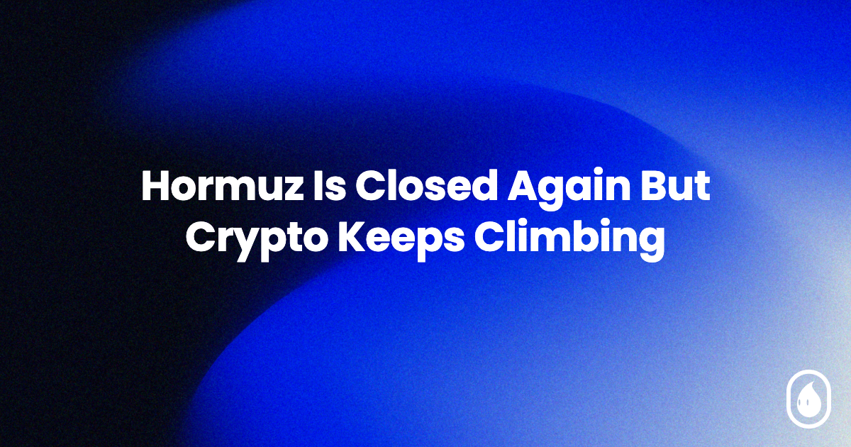 Hormuz Is Closed Again But Crypto Keeps Climbing