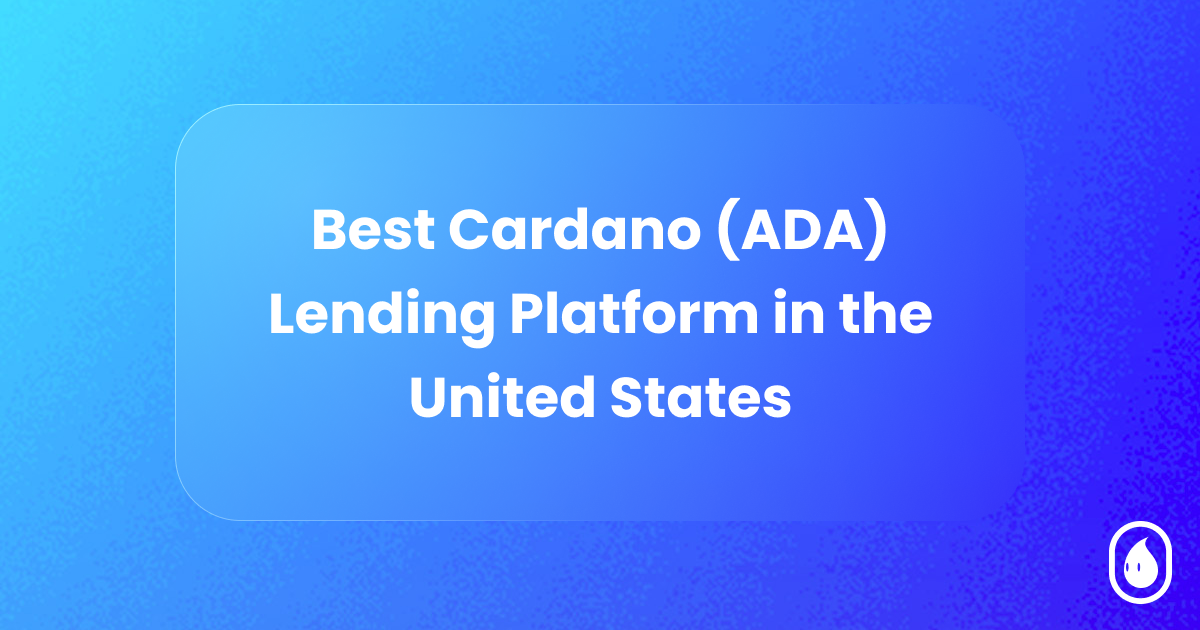 Best Cardano (ADA) Lending Platform in the United States