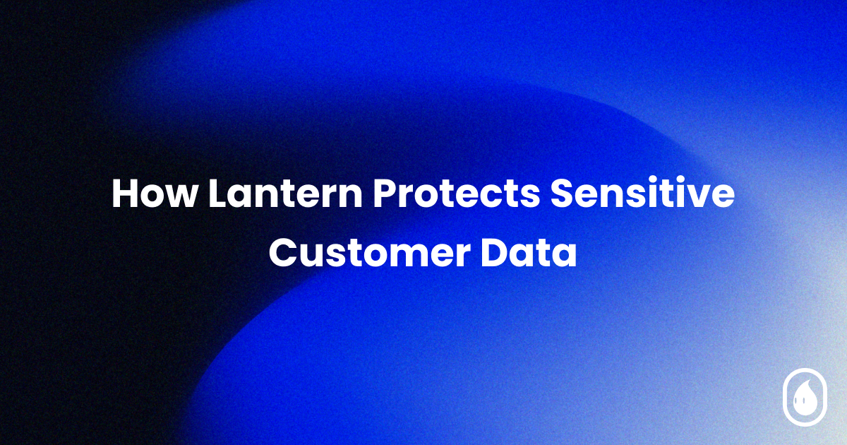 How Lantern protects sensitive customer data