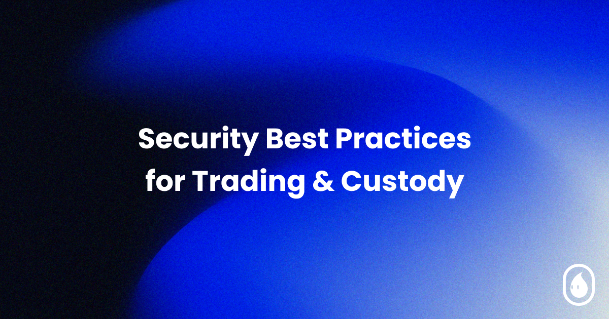 Security Best Practices for Trading & Custody