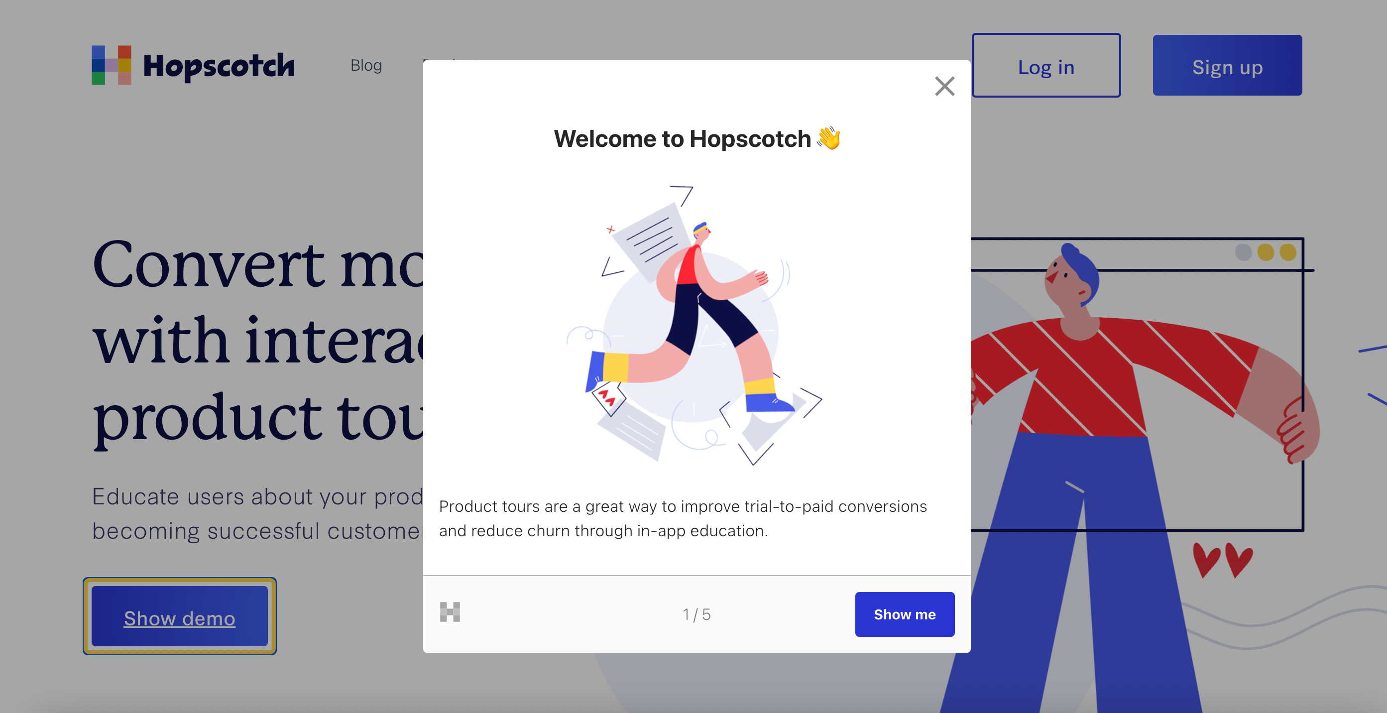 Hopscotch is a customer onboarding tool used to guide users through a product.