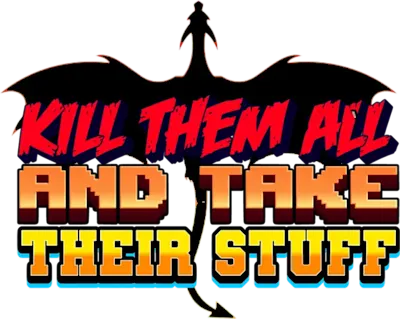 Show - Kill Them All and Take Their Stuff