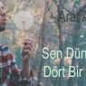 Arat Araz - Sen Dünyamın Dört Bir Köşesi | Şarkı Sözleri