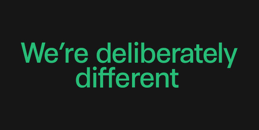 We’re Deliberately Different