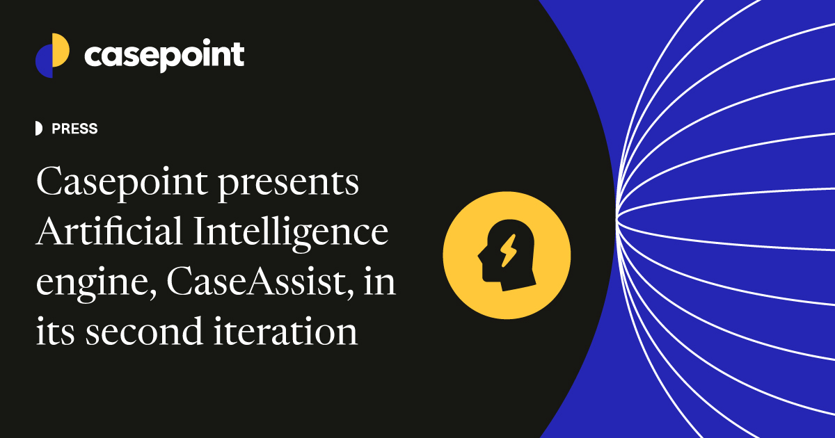 Casepoint presents AI engine, CaseAssist, in its second iteration ...