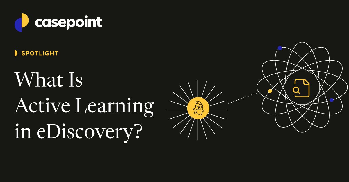 What Is Active Learning in eDiscovery? Benefits, AI Role ...