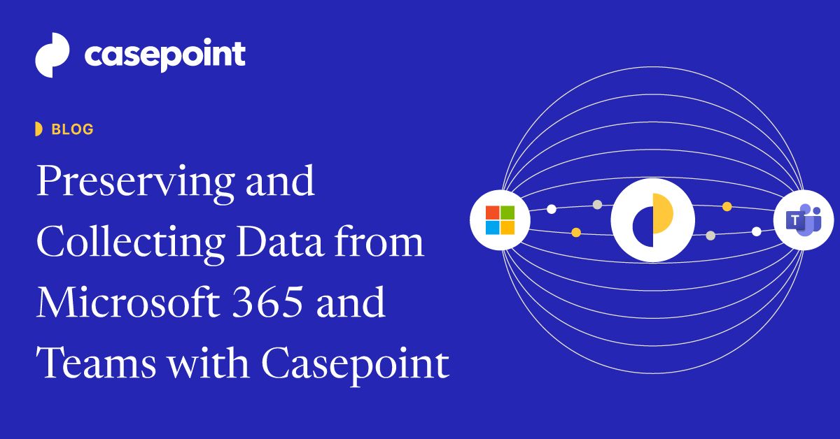 Microsoft Data Collection Preserving and Collecting Data from Microsoft 365 and Teams with ...