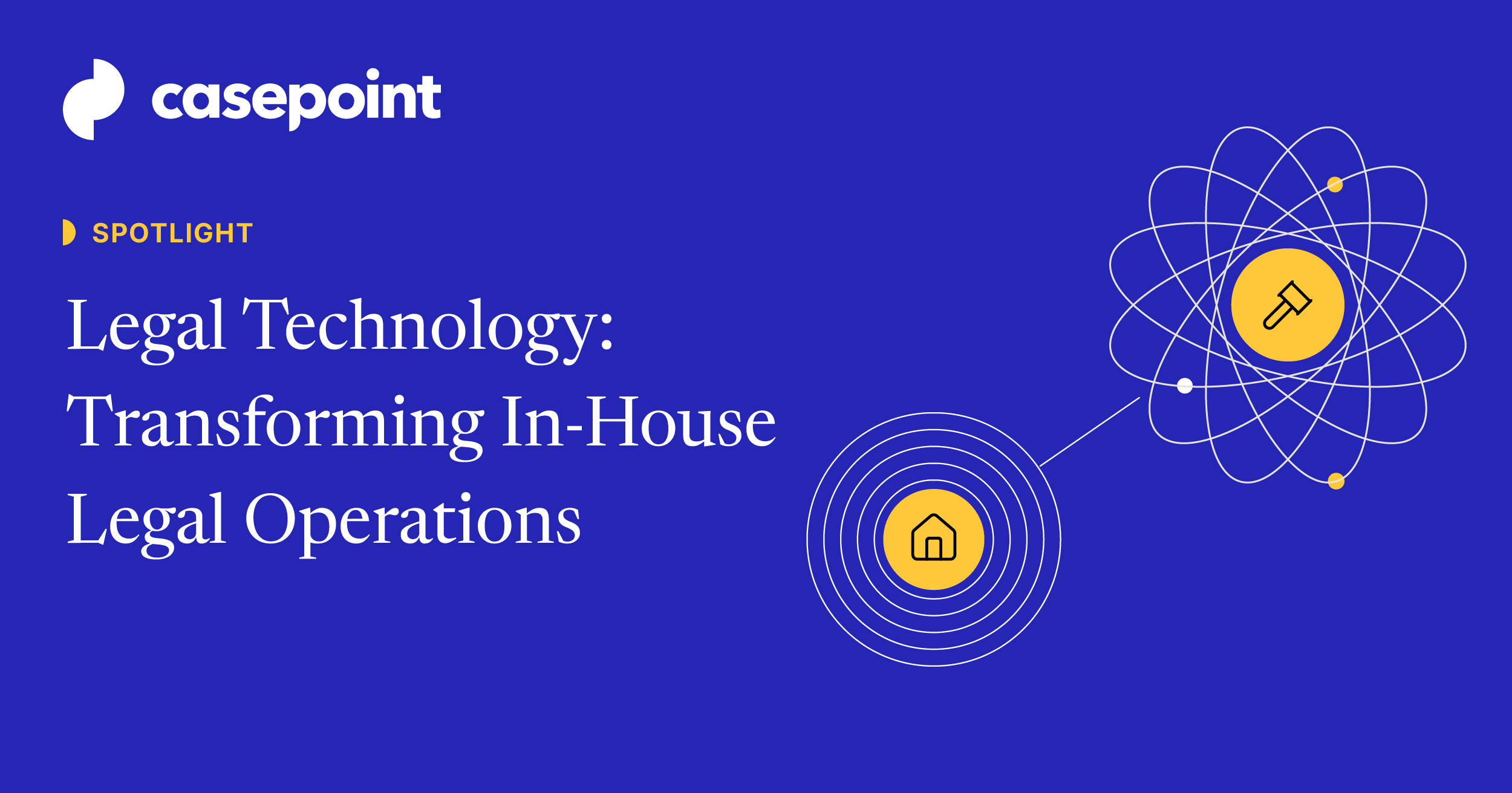 Legal Technology: Transforming In-House Legal Operations | Casepoint