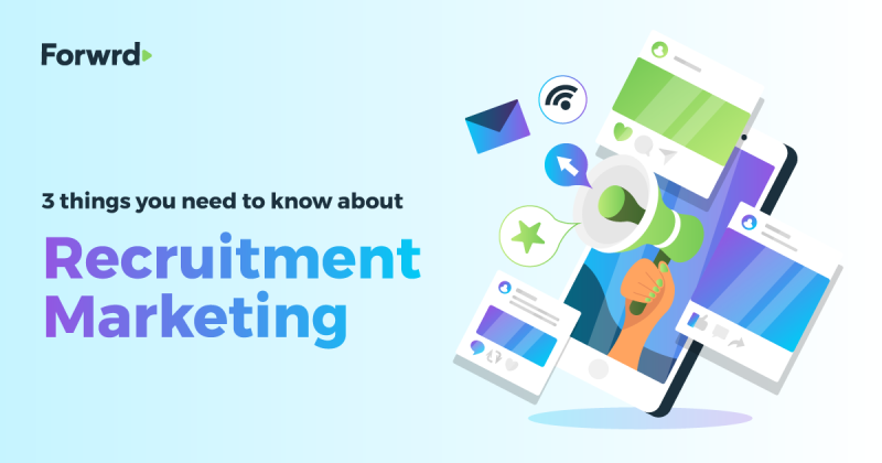 3 things you need to know about Recruitment Marketing