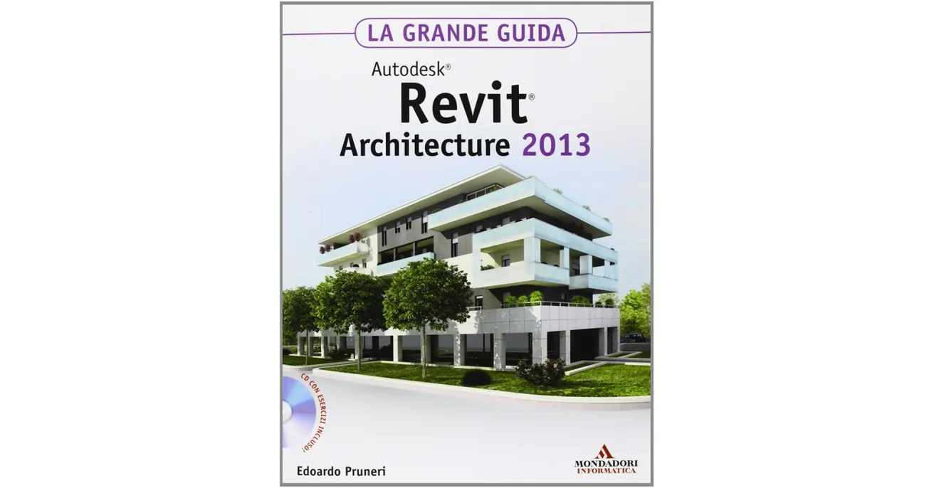 La grande guida. Revit Architecture 2013