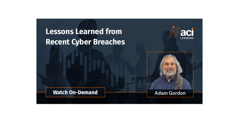 Lessons Learned from Recent Cyber Breaches