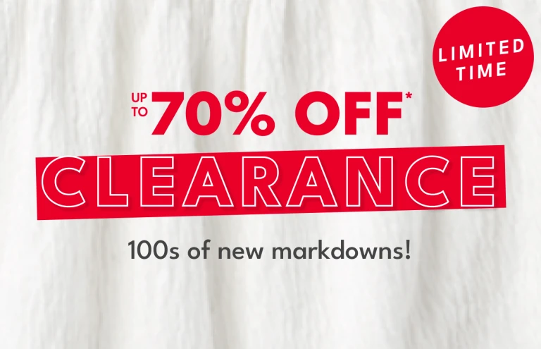 LIMITED TIME | up to 70% OFF* CLEARANCE | 100s of new markdowns!