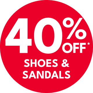 up to 40% OFF* SHOES & SANDALS