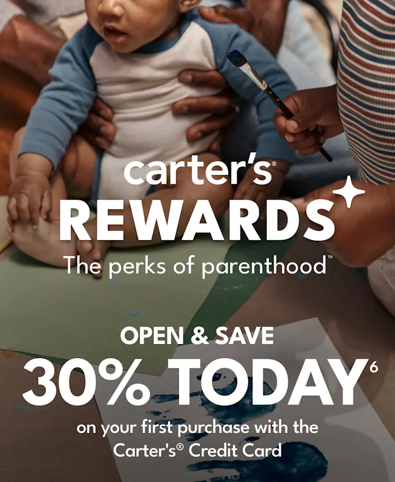 get ALL the perks with the Carter's Credit Card. Apply and save 30%* today on your first Carter's Credit Card purchase!